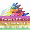 Magic markers and ADD