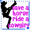 Save a Horse, Ride a Cowgirl